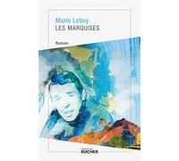Les Marquises - Marie Lebey - Rocher Eds Du - broché - Roman