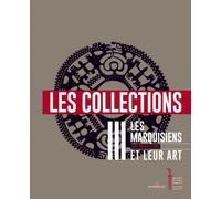 Les marquisiens et leur art volume 3 les collections Les collections - Karl VAN DEN STEINEN - Au Vent Des Iles - relié - Beau livre