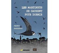 Les martinets se cachent pour dormir - Franco Sacchetti - La Salamandre - broché - Guide