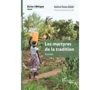 Les martyres de la tradition Roman - Halima Rama Balde - L'harmattan - broché - Roman