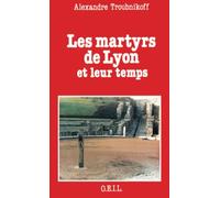 Les Martyrs de Lyon et leur temps