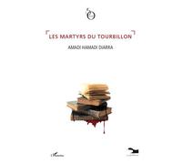Les martyrs du tourbillon - Amadi Hamadi Diarra - L'harmattan - broché - Roman