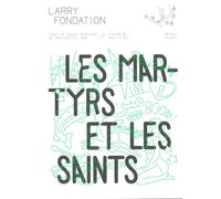 Les Martyrs et les saints - Larry Fondation - Tusitala - broché - Roman