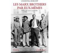 Les Marx Brothers par eux-mêmes Chantal Knecht (Auteur), Jean-Loup Chiflet (Préface)