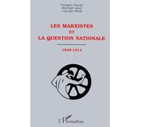 LES MARXISTES ET LA QUESTION NATIONALE 1848-1914