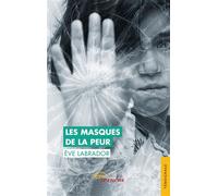 Les Masques de la peur - Eve Labrador - Jets D'encre - broché - Biographie