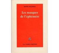 Les masques de l'éphémère Denis Tillinac (Auteur)