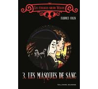 Fabrice Colin – Les Étranges Soeurs Wilcox, Tome 3 : Les masques de sang – Broché