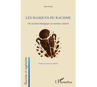 Les Masques Du Racisme - Du Racisme Biologique Au Racisme Culturel