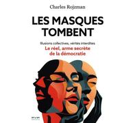 Les masques tombent Illusions collectives, vérités interdites… Le réel, arme secrète de la démocratie - Charles Rojzman - Fyp - broché - Essai