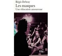 Les Masques Une éducation amoureuse - Régis Debray - Gallimard - Poche - Roman