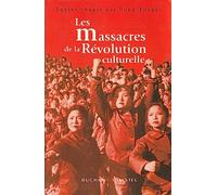 LES MASSACRES DE LA REVOLUTION CULTURELLE