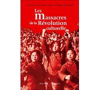 LES MASSACRES DE LA REVOLUTION CULTURELLE