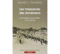 Les massacres des Arméniens: Le meurtre d'une nation (1915-1916)