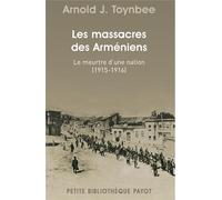 Les massacres des Arméniens: Le meurtre d'une nation (1915-1916)