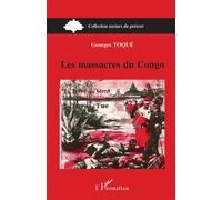 Les massacres du Congo - La terre qui ment, la terre qui brûle - Georges Toqué - L'harmattan - Livre