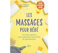 Les massages pour bébé Bénédicte Thiriez (Auteur)