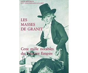 Les masses de granit : cent mille notables du Premier Empire