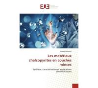 Les matériaux chalcopyrites en couches minces Synthèse, caractérisation et applications photovoltaïques - Naoufel Khemiri - Universitaires Europeennes - broché - Etude