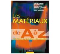 Les matériaux de A à Z - 300 entrées et des exemples pour comprendre 400 entrées et des exemples pour comprendre - Serge Etienne - Dunod - broché - Etude