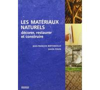 Les matériaux naturels: Décorer, restaurer et construire