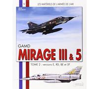 Les Materiels de l'armee de l'Air : Mirage III et 5