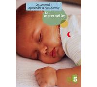 Les Maternelles - 5 - Le Sommeil : Apprendre À Bien Dormir