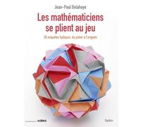 Les mathématiciens se plient au jeu: Du poker à l'origami, 20 enquêtes ludiques