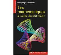 Les mathématiques à l'aube du XXIe siècle À l'aube du XXIe siècle - Piergiorgio Odifreddi - Belin - broché - Etude
