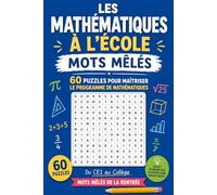 Les Mathématiques à l'École: Mots Mêlés | 60 Puzzles pour Maîtriser le Programme de Mathématiques