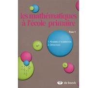 Les Mathématiques à l'école primaire, numéro 1, La résolution de problèmes et le langage mathématique, les nombres, la numérotation et les opérations [Broché]