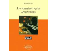 Les Mathématiques apprivoisées - n°5 - Bernard Aubry - Ellipses - broché - Livre