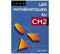 Les Mathématiques au CM2 - Ipam - Edicef - relié - Livre