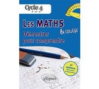 Les mathématiques au collège : démontrer pour comprendre - 5e - 4e - 3e • 3e édition conforme au programme du cycle 4 de la réforme du collège Alexandre Casamayou-Boucau (Auteur), François Pantigny (A