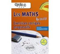 Les mathématiques au collège : exercices corrigés progressifs. Cycle 4 Alexandre Casamayou-Boucau (Auteur), François Pantigny (Auteur)