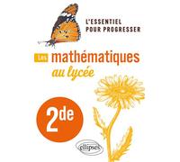 Les mathématiques au lycée - 2de L'essentiel pour progresser - Michel Lion - Ellipses - broché - Scolaire / Universitaire