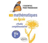 Les mathématiques au lycée - Option Maths complémentaires Terminale L'essentiel pour progresser - Michel Lion - Ellipses - broché - Scolaire / Universitaire