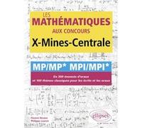 Les mathématiques aux concours X-Mines-Centrale - MP/MP* MPI/MPI* Florent Nicaise (Auteur), Philippe Lauron (Auteur)
