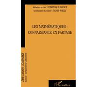 Les mathématiques : connaissance en partage - Dominique Groux - L'harmattan - broché - Etude