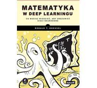 Les mathématiques dans le deep learning. Ce que vous devez savoir pour comprendre les réseaux neuronaux