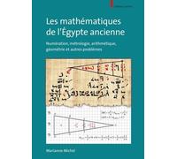 Les Mathématiques De L'egypte Ancienne - Numération, Métrologie, Arithmétique, Géométrie Et Autres Problèmes
