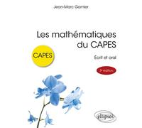 Les mathématiques du CAPES Écrit et oral - Jean-Marc Garnier - Ellipses - broché - Scolaire / Universitaire