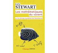 Ian Stewart – Les mathématiques du vivant – Ou la clé des mystères de l'existence – Poche