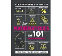 Collectif – Les Mathématiques en 101 infographies – Guide – Broché – Larousse