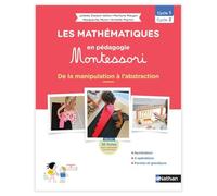 Les mathématiques en pédagogie Montessori - Cycles 1&2
