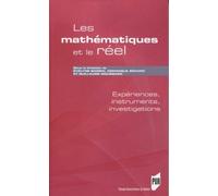 Les Mathématiques Et Le Réel - Expériences, Instruments, Investigations