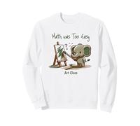 Les mathématiques étaient trop faciles Sweatshirt