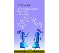 Les Mathématiques expliquées à mes filles - Denis Guedj - Seuil - broché - Document jeunesse