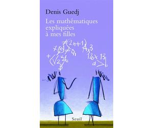 Les Mathématiques expliquées à mes filles - Denis Guedj - Seuil - broché - Document jeunesse