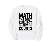 Les mathématiques, la Seule matière Qui Compte, drôle de Professeur Sweatshirt